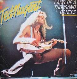 Ted Nugent : Land of a Thousand Dances - The TNT Overture